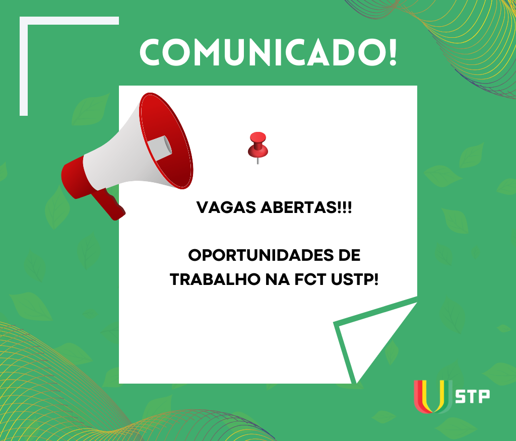 Oportunidades de Trabalho na FCT-USTP!!!